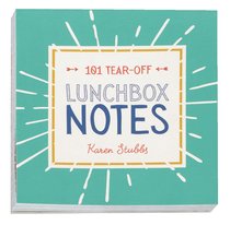 Lunchbox Notes:101 Tear-Off Sheets Lunchbox Notes:101 Tear-Off Sheets