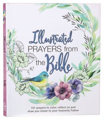 Illustrated Prayers From the Bible Illustrated Prayers From the Bible
