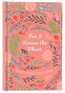 2019 12-Month Devotional Diary/Planner: For I Know the Plan (Coral/floral) 2019 12-Month Devotional Diary/Planner: For I Know the Plan (Coral/floral)