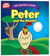 Easter Story: Peter and the Rooster (Lost Sheep Series) Easter Story: Peter and the Rooster (Lost Sheep Series)