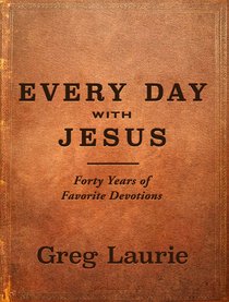 Every Day With Jesus: Forty Years of Favorite Devotions Every Day With Jesus: Forty Years of Favorite Devotions