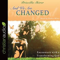 And We Are Changed: Encounters With a Transforming God (Unabridged, 5 Cds) And We Are Changed: Encounters With a Transforming God (Unabridged, 5 Cds)