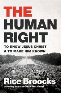The Human Right: To Know Jesus Christ and to Make Him Known The Human Right: To Know Jesus Christ and to Make Him Known