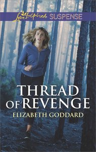 Thread of Revenge (Coldwater Bay Intrigue) (Love Inspired Suspense Series) Thread of Revenge (Coldwater Bay Intrigue) (Love Inspired Suspense Series)