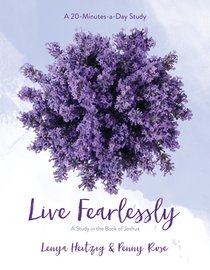 Live Fearlessly - a Study in the Book of Joshua (Fresh Life Series) Live Fearlessly - a Study in the Book of Joshua (Fresh Life Series)