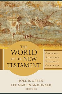 The World of the New Testament The World of the New Testament