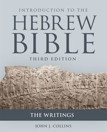 Introduction to the Hebrew Bible: The Writings (Third Edition) Introduction to the Hebrew Bible: The Writings (Third Edition)