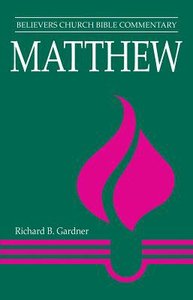 Matthew (Believers Church Bible Commentary Series) Matthew (Believers Church Bible Commentary Series)