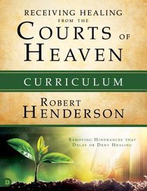 Receiving Healing From the Courts of Heaven - Removing Hindrances That Delay Or Deny Your Healing (Curriculum Box Set) (#03 in Official Courts Of Heaven Series) Receiving Healing From the Courts of Heaven - Removing Hindrances That Delay Or Deny Your Healing (Curriculum Box Set) (#03 in Official Courts Of Heaven Series)