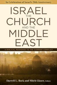 Israel, the Church, and the Middle East: A Biblical Response to the Current Conflict Israel, the Church, and the Middle East: A Biblical Response to the Current Conflict