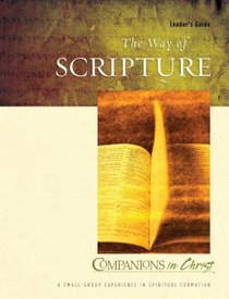 The Way of Scripture (Leader Guide) (Companions In Christ Series) The Way of Scripture (Leader Guide) (Companions In Christ Series)