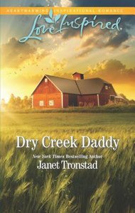 Dry Creek Daddy (Dry Creek) (Love Inspired Series) Dry Creek Daddy (Dry Creek) (Love Inspired Series)