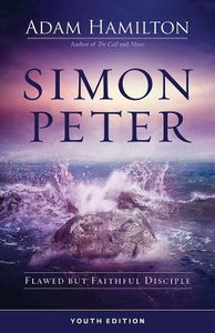 Simon Peter: Flawed But Faithful Disciple (6 Week Lenten Journey) (Youth Edition) Simon Peter: Flawed But Faithful Disciple (6 Week Lenten Journey) (Youth Edition)