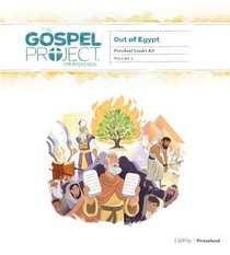 Out of Egypt (Preschool Leader Kit) (#02 in The Gospel Project For Kids Series) Out of Egypt (Preschool Leader Kit) (#02 in The Gospel Project For Kids Series)