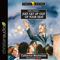 Billy Graham : Just Get Up Out of Your Seat (Unabridged, 3 CDS) (Trail Blazers Audio Series) Billy Graham : Just Get Up Out of Your Seat (Unabridged, 3 CDS) (Trail Blazers Audio Series)