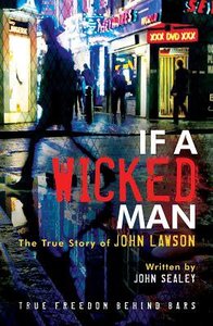 If a Wicked Man: True Freedom Behind Bars If a Wicked Man: True Freedom Behind Bars