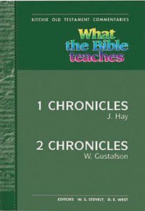 What the Bible Teaches #13: 1 & 2 Chronicles (#13 in Ritchie Old Testament Commentaries Series) What the Bible Teaches #13: 1 & 2 Chronicles (#13 in Ritchie Old Testament Commentaries Series)