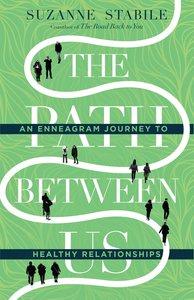 The Path Between Us: An Enneagram Journey to Healthy Relationships The Path Between Us: An Enneagram Journey to Healthy Relationships