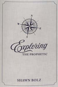 Exploring the Prophetic Devotional Exploring the Prophetic Devotional