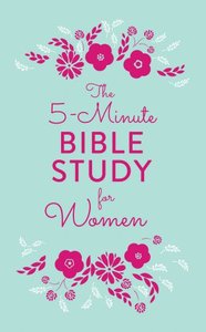 The 5-Minute Bible Study For Women (5-minute Bible Study Series) The 5-Minute Bible Study For Women (5-minute Bible Study Series)