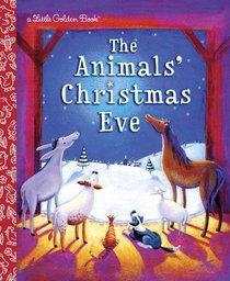 The Animals Christmas Eve (Little Golden Book Series) The Animals Christmas Eve (Little Golden Book Series)