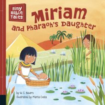 Miriam and Pharaohs Daughter (Tiny Bible Tales Series) Miriam and Pharaohs Daughter (Tiny Bible Tales Series)