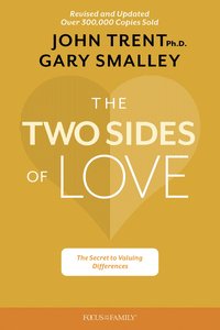 The Two Sides of Love: The Secret to Valuing Differences The Two Sides of Love: The Secret to Valuing Differences