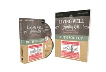 Living Well, Spending Less/Unstuffed: Eight Weeks to Redefining the Good Life and Living It (Study Guide With Dvd) Living Well, Spending Less/Unstuffed: Eight Weeks to Redefining the Good Life and Living It (Study Guide With Dvd)