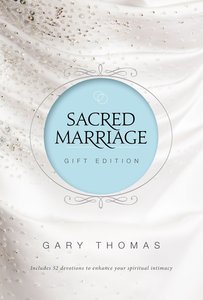 Sacred Marriage Gift Edition (2 In 1, Sacred Marriage & Devotions For A Scared Marriage) Sacred Marriage Gift Edition (2 In 1, Sacred Marriage & Devotions For A Scared Marriage)