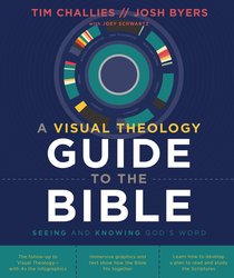 Visual Theology Guide to the Bible: Seeing and Knowing Gods Word Visual Theology Guide to the Bible: Seeing and Knowing Gods Word