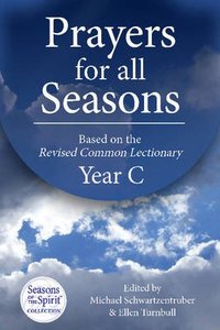 Prayers For All Seasons (Year C) Prayers For All Seasons (Year C)