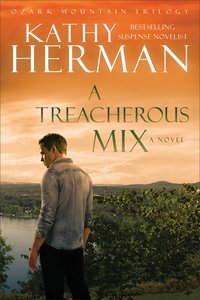 A Treacherous Mix (#03 in Ozark Mountain Trilogy Series) A Treacherous Mix (#03 in Ozark Mountain Trilogy Series)