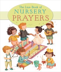 The Lion Book of Nursery Prayers The Lion Book of Nursery Prayers