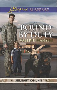 Bound By Duty (Military K-9 Unit) (Love Inspired Suspense Series) Bound By Duty (Military K-9 Unit) (Love Inspired Suspense Series)