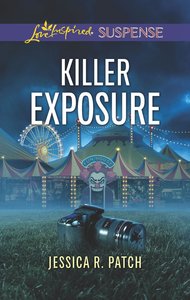 Killer Exposure (Love Inspired Suspense Series) Killer Exposure (Love Inspired Suspense Series)