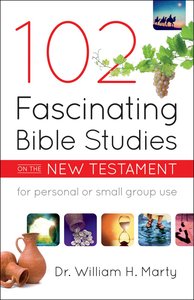 102 Fascinating Bible Studies on the New Testament 102 Fascinating Bible Studies on the New Testament