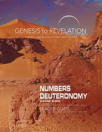 Numbers, Deuteronomy : A Comprehensive Verse-By-Verse Exploration of the Bible (Leader Guide) (Genesis To Revelation Series) Numbers, Deuteronomy : A Comprehensive Verse-By-Verse Exploration of the Bible (Leader Guide) (Genesis To Revelation Series)