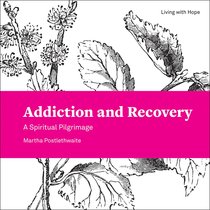 Addiction and Recovery (Living With Hope Series) Addiction and Recovery (Living With Hope Series)