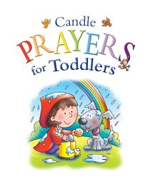 Candle Prayers For Toddlers (Candle Bible For Toddlers Series) Candle Prayers For Toddlers (Candle Bible For Toddlers Series)