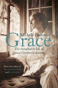 Grace: The Remarkable Life of Grace Grattan Guinness Grace: The Remarkable Life of Grace Grattan Guinness
