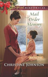 Mail Order Mommy (Boon Town Brides) (Love Inspired Series Historical) Mail Order Mommy (Boon Town Brides) (Love Inspired Series Historical)