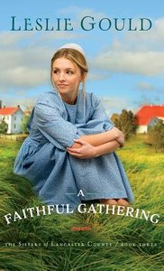 A Faithful Gathering (#03 in The Sisters Of Lancaster County Series) A Faithful Gathering (#03 in The Sisters Of Lancaster County Series)
