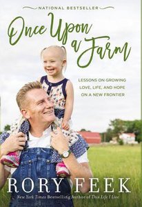 Once Upon a Farm: Lessons on Growing Love, Life, and Hope on a New Frontier Once Upon a Farm: Lessons on Growing Love, Life, and Hope on a New Frontier
