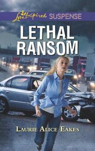 Lethal Ransom (Love Inspired Suspense Series) Lethal Ransom (Love Inspired Suspense Series)