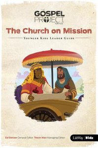 The Church on Missions (Younger Kids Leader Guide) (#10 in The Gospel Project For Kids Series) The Church on Missions (Younger Kids Leader Guide) (#10 in The Gospel Project For Kids Series)