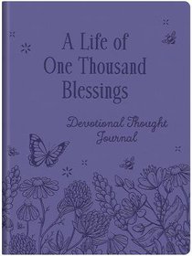 A Life of One Thousand Blessings: Devotional Thought Journal A Life of One Thousand Blessings: Devotional Thought Journal
