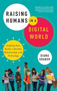 Raising Humans in a Digital World: Helping Kids Build a Healthy Relationship With Technology (Unabridged, 6 Cds) Raising Humans in a Digital World: Helping Kids Build a Healthy Relationship With Technology (Unabridged, 6 Cds)