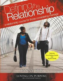 Defining the Relationship: A Relationship Course For Those Considering Marriage (Manual) Defining the Relationship: A Relationship Course For Those Considering Marriage (Manual)