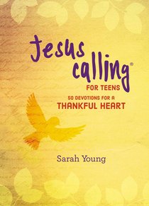 Jesus Calling For Teens:50 Devotions For a Thankful Heart Jesus Calling For Teens:50 Devotions For a Thankful Heart
