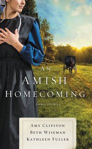 An Amish Homecoming: Three Stories An Amish Homecoming: Three Stories